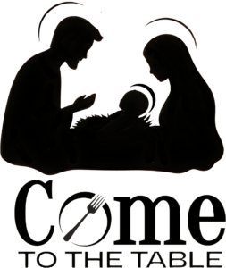 Black-and-white logo featuring a silhouette-style Nativity scene with two figures kneeling beside an infant in a manger, each with a halo above their head. Below the image, the text reads “Come to the Table,” with a fork incorporated into the letter “O” of the word “Come.”